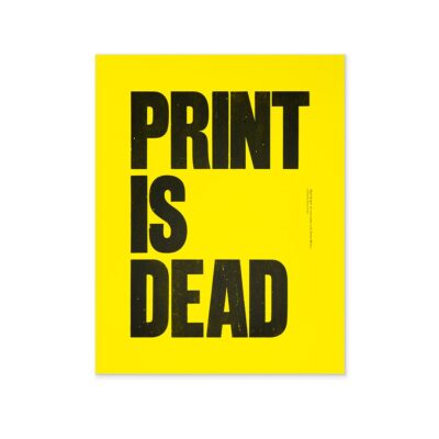 Print is Dead letterpress print created with vintage wooden type